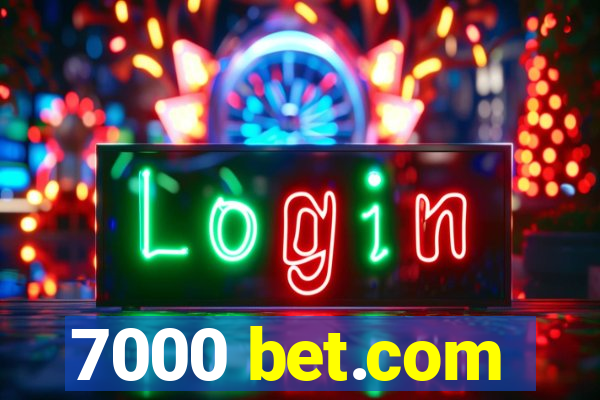 7000 bet.com